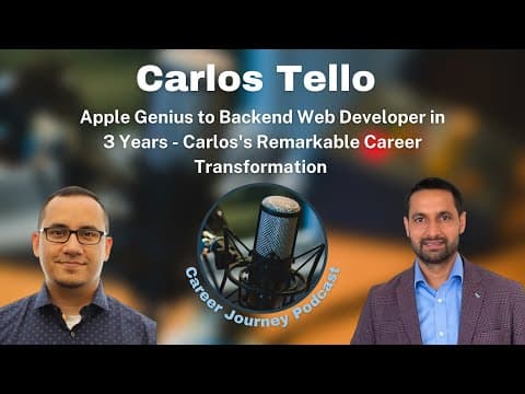 Apple Genius to Backend Web Developer in 3 Years - Carlos's Remarkable Career Transformation (Ep:37)