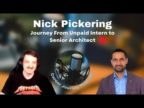 Nick Pickering Journey From Unpaid Intern to Senior Architect (Ep 34)